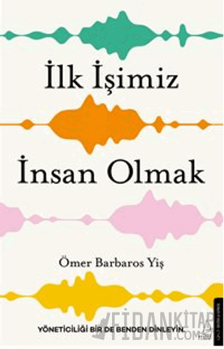 İlk İşimiz İnsan Olmak Ömer Barbaros Yiş