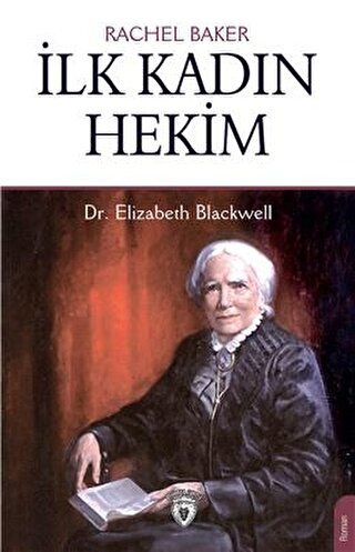 İlk Kadın Hekim - Dr. Elizabeth Blackwell Rachel Baker