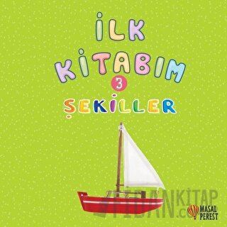 İlk Kitabım 3 - Şekiller Ilgaz Gökırmaklı