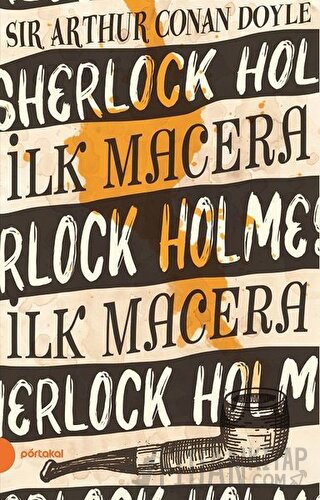 İlk Macera - Sherlock Holmes 1 Sir Arthur Conan Doyle