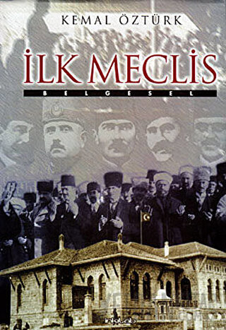 İlk Meclis (Ciltli) Kemal Öztürk