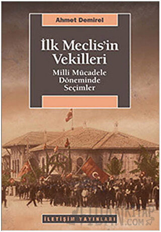 İlk Meclis’in Vekilleri Ahmet Demirel