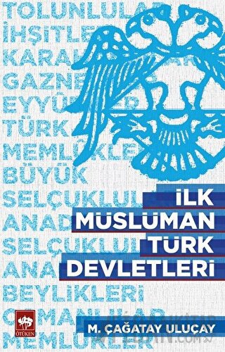 İlk Müslüman Türk Devletleri Çağatay Uluçay