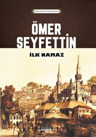 İlk Namaz Ömer Seyfettin