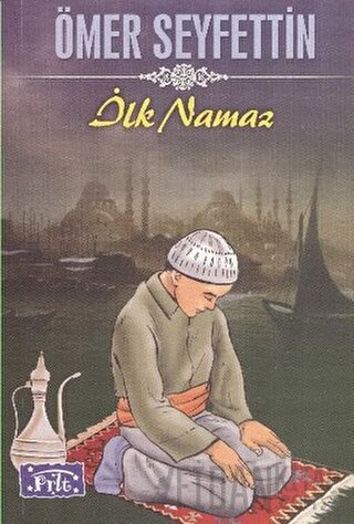 İlk Namaz Ömer Seyfettin