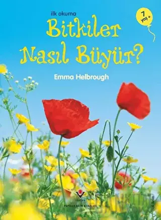 İlk Okuma - Bitkiler Nasıl Büyür? Emma Helbrough