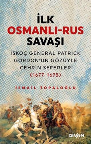 İlk Osmanlı - Rus Savaşı İsmail Topaloğlu