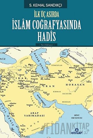 İlk Üç Asırda İslam Coğrafyasında Hadis S. Kemal Sandıkçı