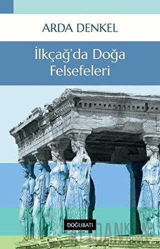 İlkçağ’da Doğa Felsefeleri Arda Denkel