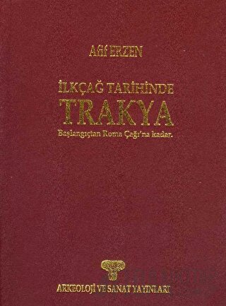 İlkçağ Tarihinde Trakya (Ciltli) Afif Erzen