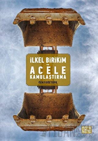 İlkel Birikim ve Acele Kamulaştırma Özay Göztepe