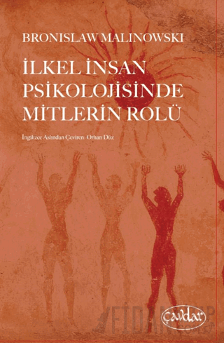 İlkel İnsan Psikolojisinde Mitlerin Rolü Bronislaw Malinowski