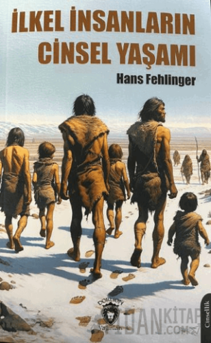 İlkel İnsanların Cinsel Yaşamı Hans Fehlinger