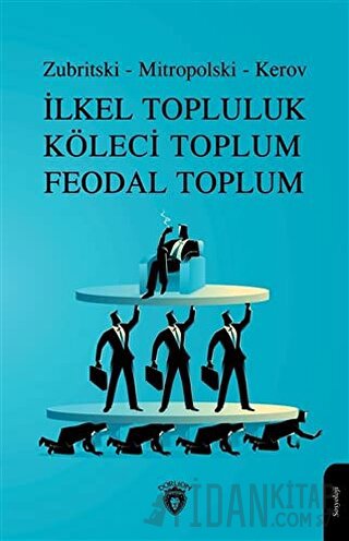 İlkel Topluluk Köleci Toplum Feodal Toplum Kerov