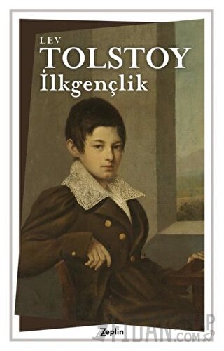 İlkgençlik Lev Nikolayeviç Tolstoy