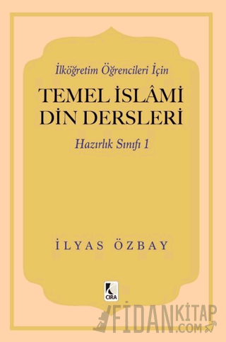 İlköğretim Öğrencileri için Temel İslami Din Dersleri - Hazırlık Sınıf