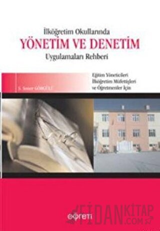 İlköğretim Okullarında Yönetim ve Denetim Uygulama Rehberi S. Soner Gö