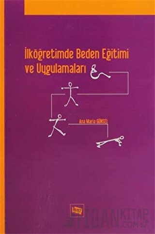 İlköğretimde Beden Eğitimi ve Uygulamaları Ana Maria Günsel