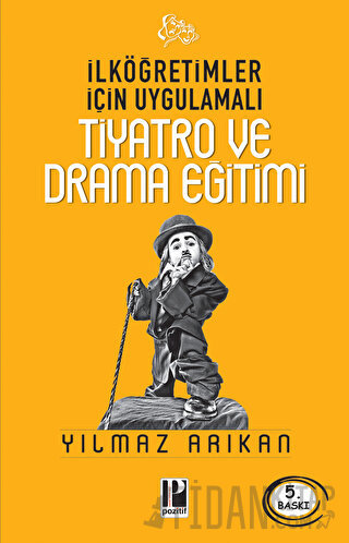 İlköğretimler Için Uygulamalı Tiyatro ve Drama Eğitimi Yılmaz Arıkan