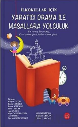 İlkokullar İçin Yaratıcı Drama ile Masallara Yolculuk Alev Özbey