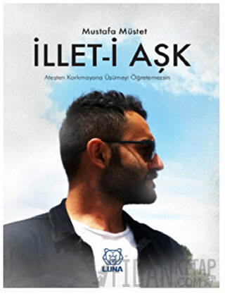 İllet-i Aşk Mustafa Müstet