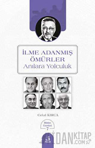 İlme Adanmış Ömürler Celal Kırca