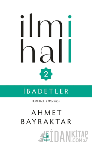 İlmihall 2 İbadetler Ahmet Bayraktar