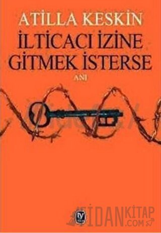 İlticacı İzine Gitmek İsterse Atilla Keskin