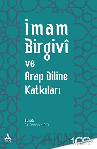 İmam Birgivi ve Arap Diline Katkıları Kolektif