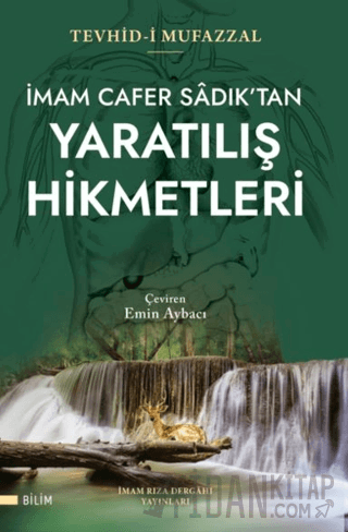 İmam Caferi Sadık'tan Yaratılış Hikmetleri (Tevhid-i Mufazzal) İmam Ca