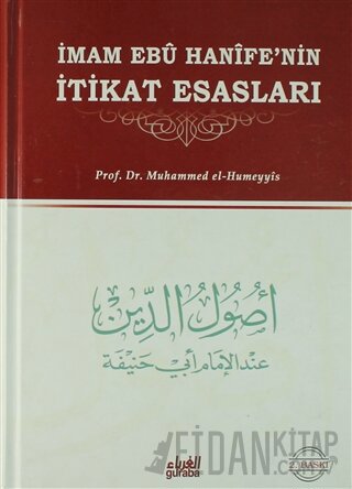 İmam Ebu Hanife’nin İtikat Esasları (Ciltli) Muhammed el - Hümeyyis