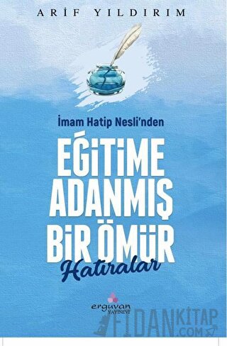 İmam Hatip Nesli’nden Eğitime Adanmış Bir Ömür Arif Yıldırım