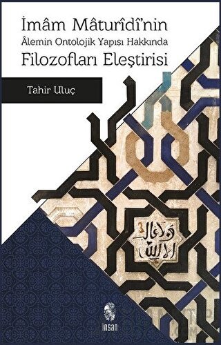 İmam Maturidi'nin Alemin Ontolojik Yapısı Hakkında Filozofları Eleştir