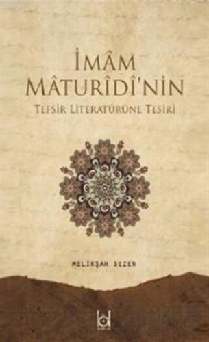 İmam Maturidi'nin Tefsir Literatürüne Tesiri Melikşah Sezen