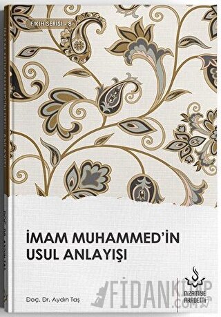 İmam Muhammed'in Usul Anlayışı Aydın Taş