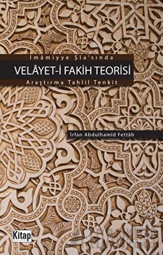 İmamiyye Şia’sında Velayet-i Fakih Teorisi İrfan Abdulhamid Fettah