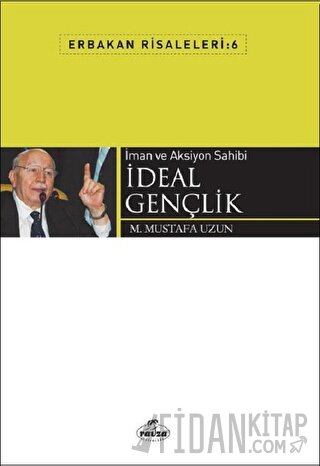 İman ve Aksiyon Sahibi İdeal Gençlik M. Mustafa Uzun