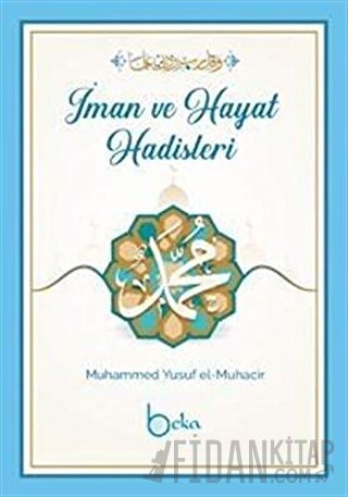 İman Ve Hayat Hadisleri Muhammed Yusuf el-Muhacir