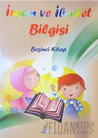 İman Ve İbadet Bilgisi (Beşinci Kitap) Osman Arpaçukuru