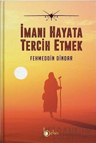 İmanı Hayata Tercih Etmek (Ciltli) Fehmeddin Dindar