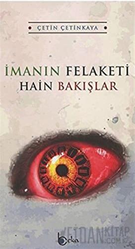 İmanın Felaketi - Hain Bakışlar Çetin Çetinkaya