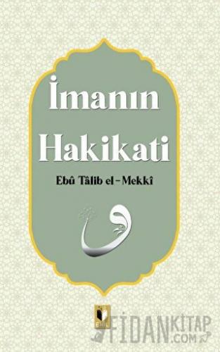 İmanın Hakikati Ebu Talib El-Mekki