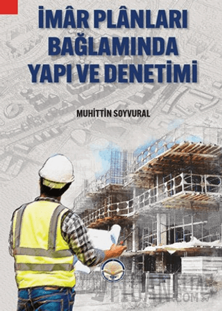 İmar Planları Bağlamında Yapı Ve Denetimi Muhittin Soyvural