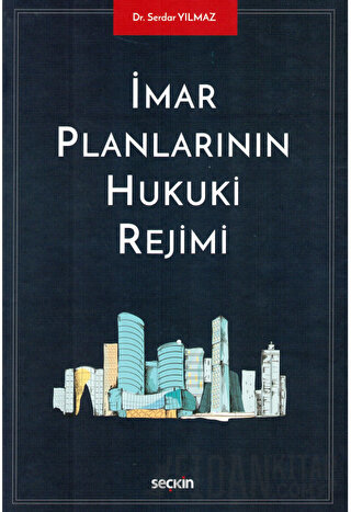 İmar Planlarının Hukuki Rejimi Serdar Yılmaz