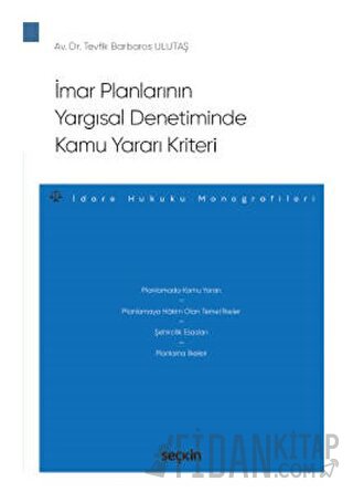 İmar Planlarının Yargısal DenetimindeKamu Yararı Kriteri – İdare Hukuk