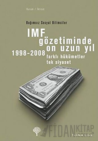 IMF Gözetiminde On Uzun Yıl, 1998 - 2008 Kolektif