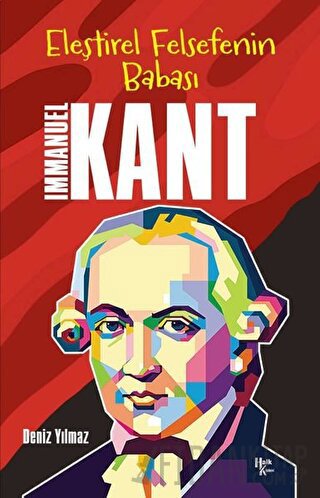 İmmanuel Kant - Eleştirel Felsefenin Babası Deniz Yılmaz