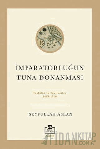 İmparatorluğun Tuna Donanması Seyfullah Aslan