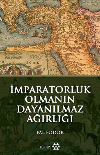 İmparatorluk Olmanın Dayanılmaz Ağırlığı Pal Fodor