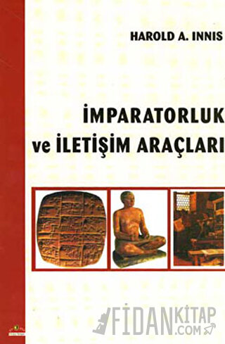 İmparatorluk ve İletişim Araçları Harold A. Innıs